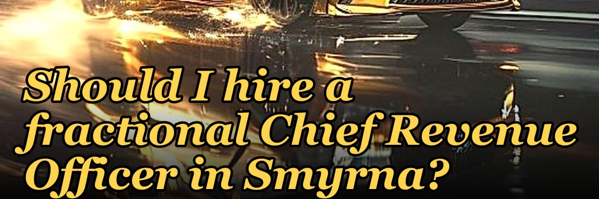 Should I hire a fractional Chief Revenue Officer in Smyrna?