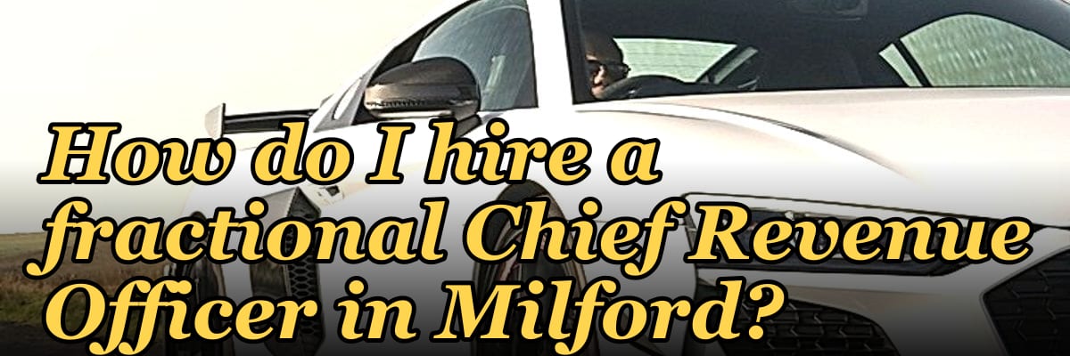 How do I hire a fractional Chief Revenue Officer in Milford?