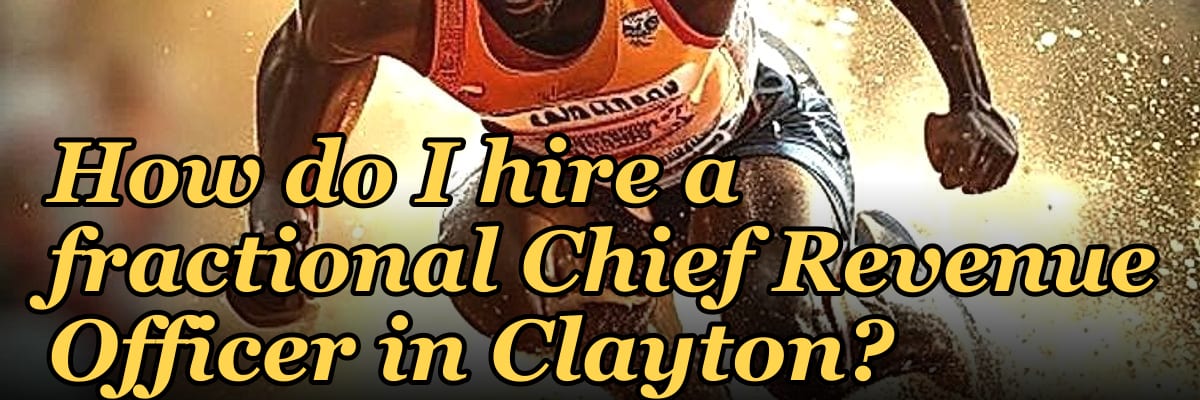 How do I hire a fractional Chief Revenue Officer in Clayton?