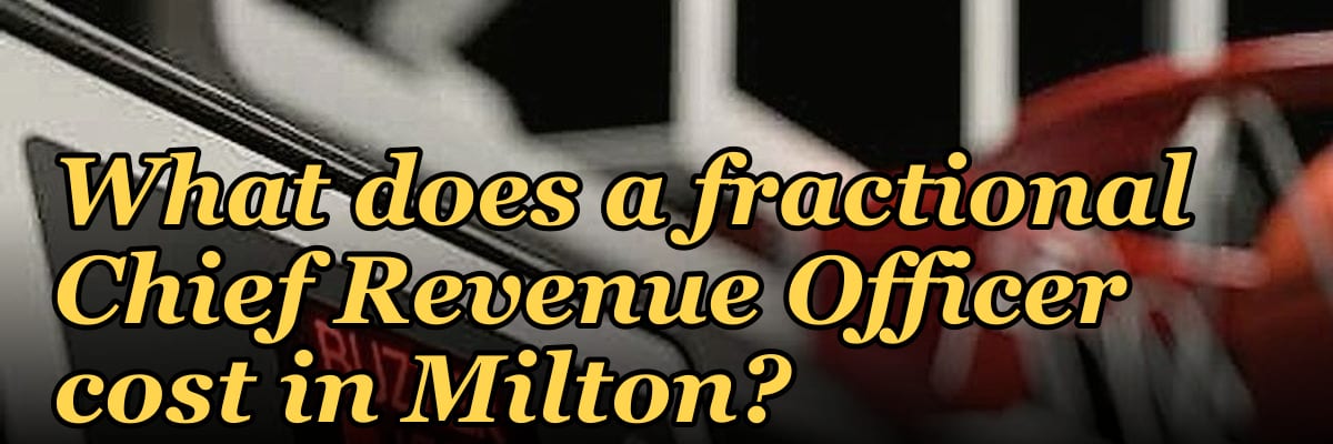 What does a fractional Chief Revenue Officer cost in Milton?