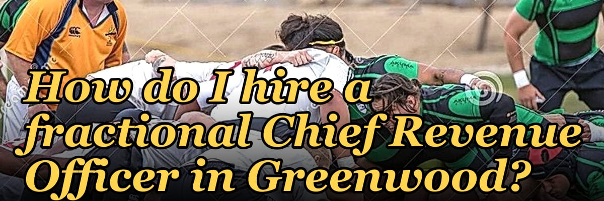How do I hire a fractional Chief Revenue Officer in Greenwood?