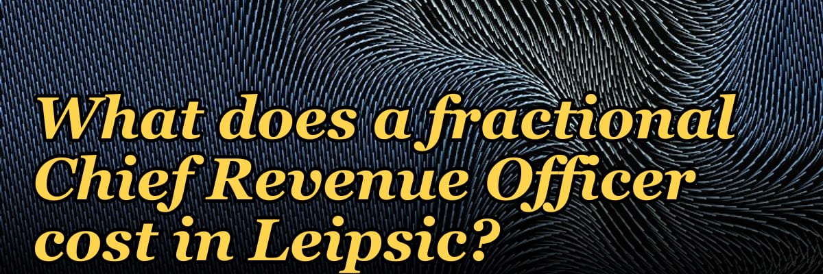 What does a fractional Chief Revenue Officer cost in Leipsic?