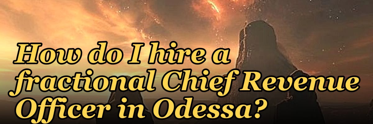 How do I hire a fractional Chief Revenue Officer in Odessa?