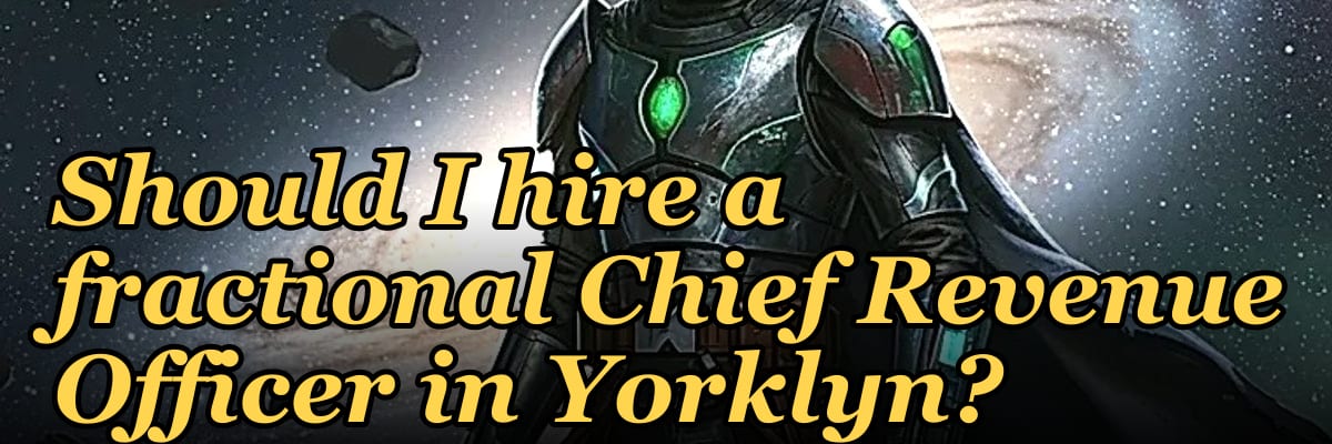 Should I hire a fractional Chief Revenue Officer in Yorklyn?