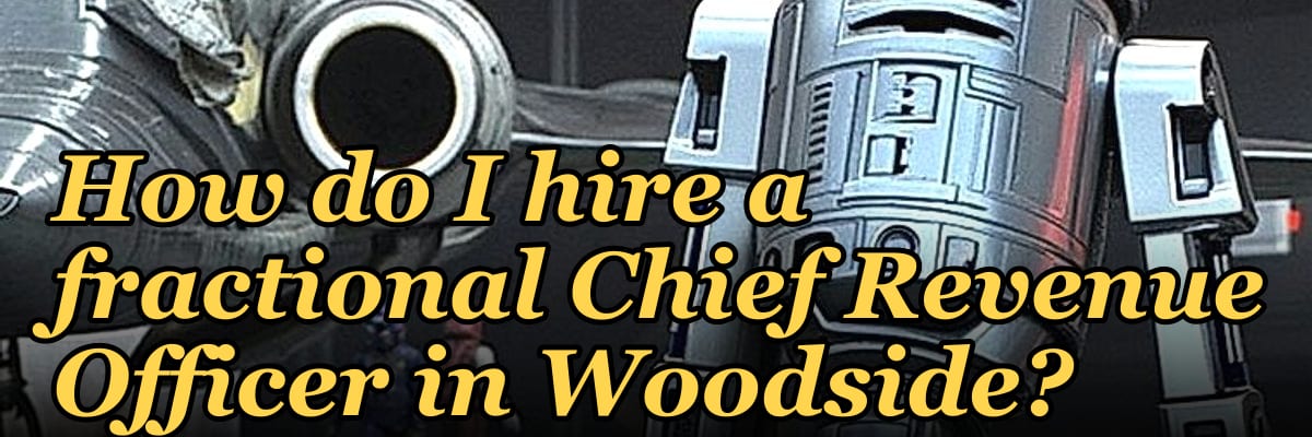 How do I hire a fractional Chief Revenue Officer in Woodside?