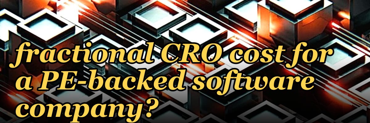 How much does a fractional CRO cost for a PE-backed software company?