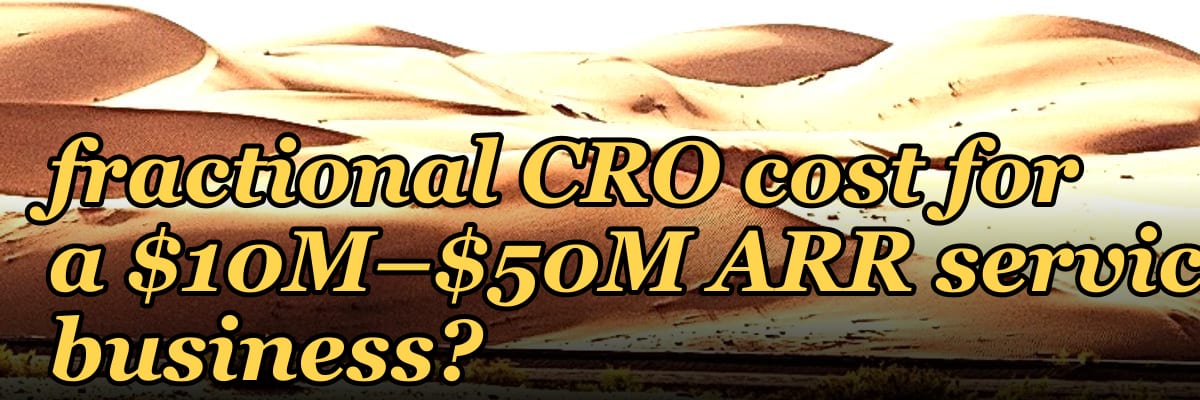 How much does a fractional CRO cost for a $10M–$50M ARR services business?