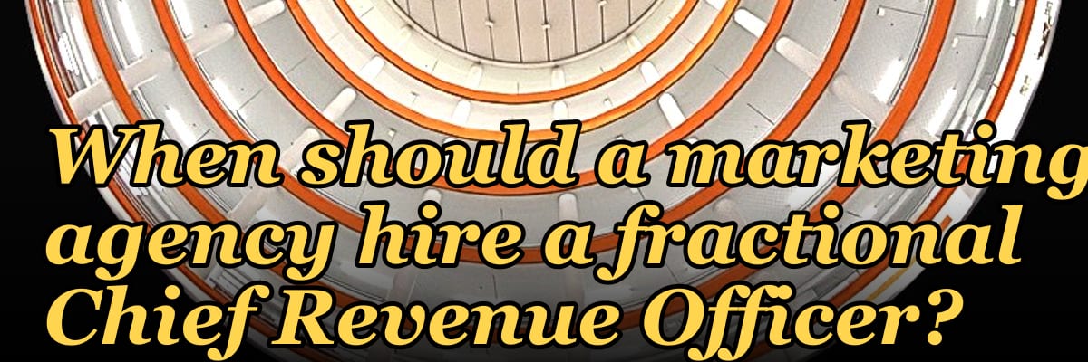 When should a marketing agency hire a fractional Chief Revenue Officer?
