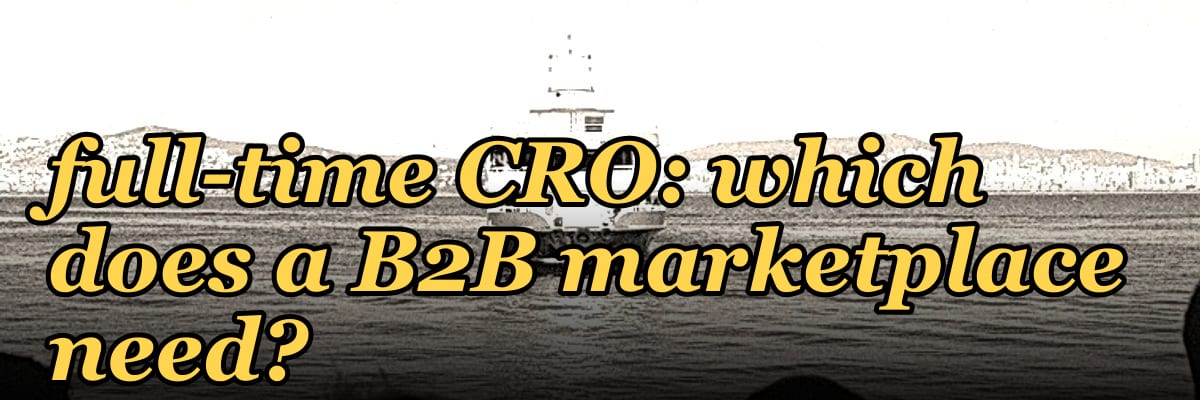 Fractional CRO vs full-time CRO: which does a B2B marketplace need?
