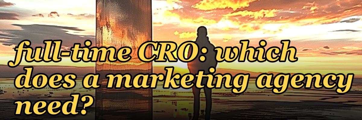 Fractional CRO vs full-time CRO: which does a marketing agency need?