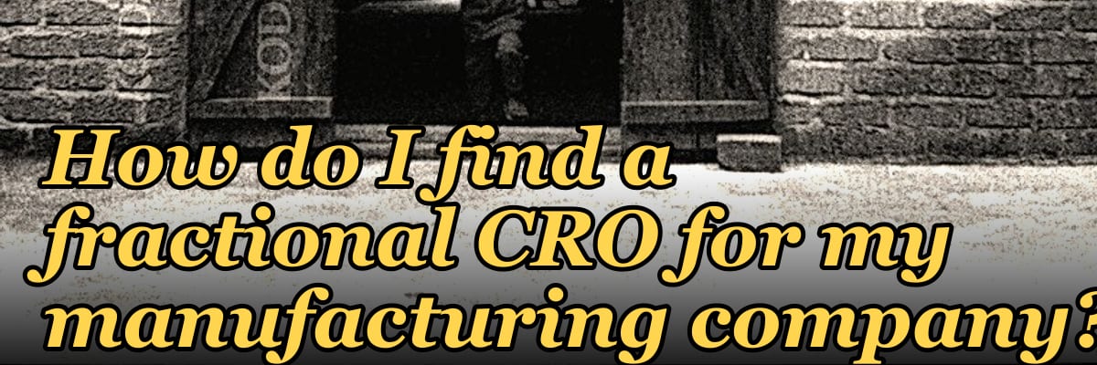 How do I find a fractional CRO for my manufacturing company?