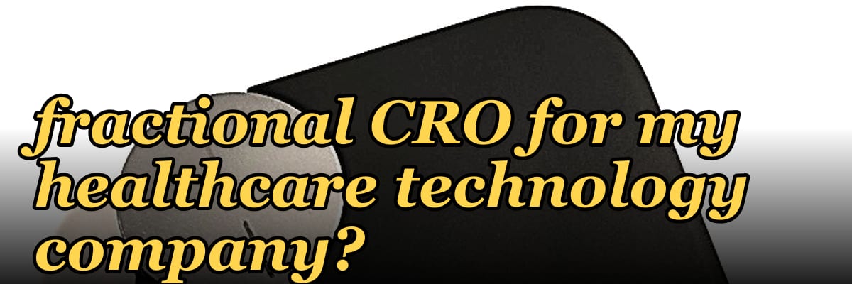 How do I find a fractional CRO for my healthcare technology company?
