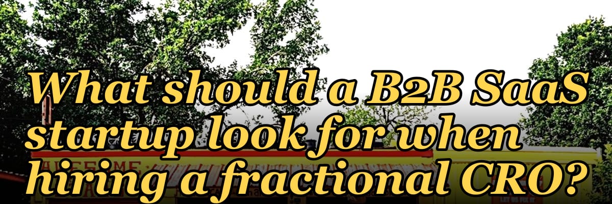 What should a B2B SaaS startup look for when hiring a fractional CRO?