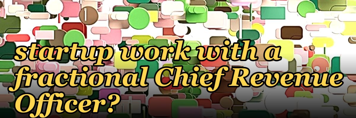 How long does a B2B SaaS startup work with a fractional Chief Revenue Officer?