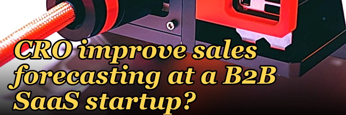 How does a fractional CRO improve sales forecasting at a B2B SaaS startup?