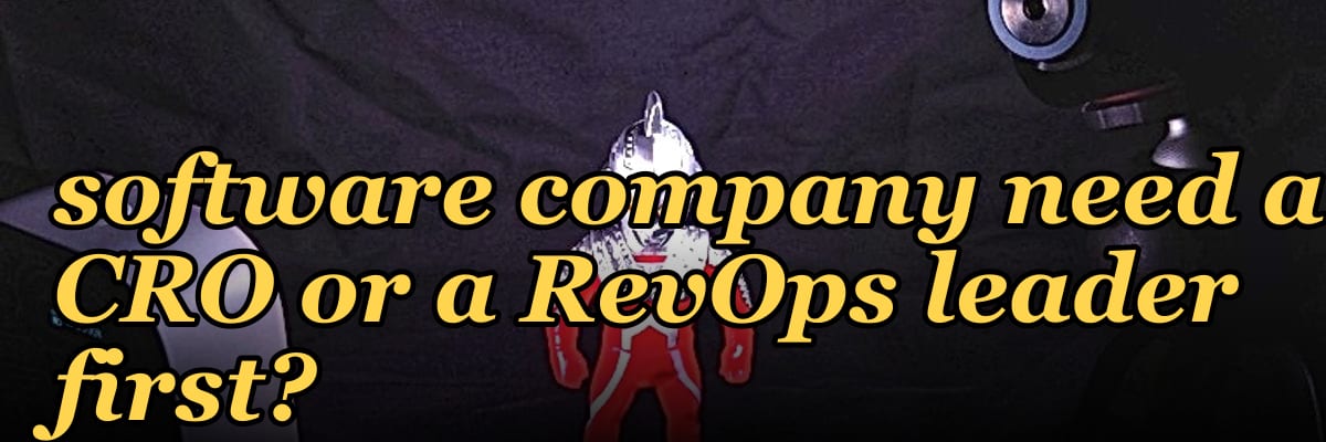 Does a PE-backed software company need a CRO or a RevOps leader first?