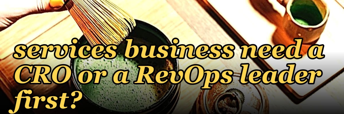 Does a $10M–$50M ARR services business need a CRO or a RevOps leader first?