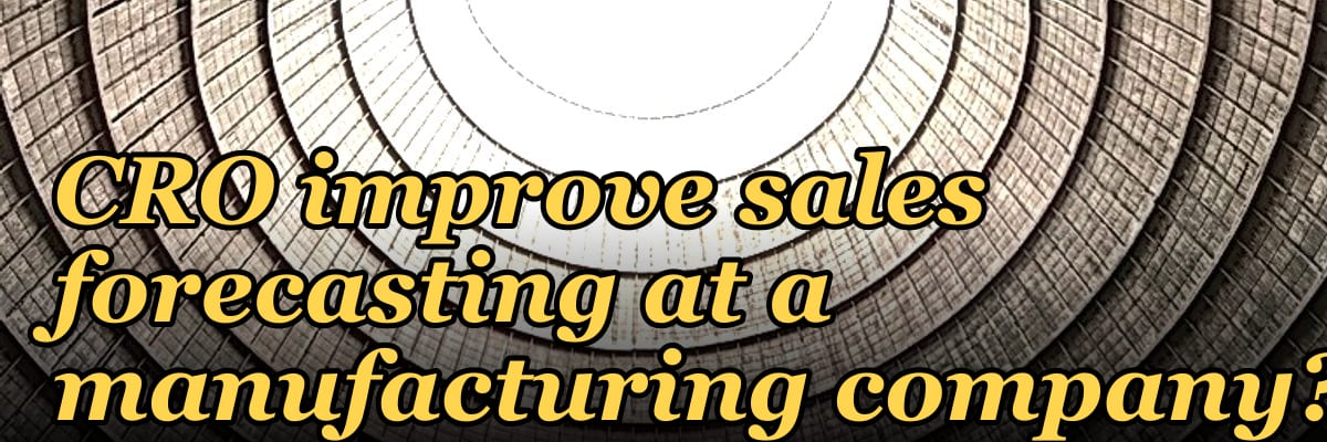 How does a fractional CRO improve sales forecasting at a manufacturing company?