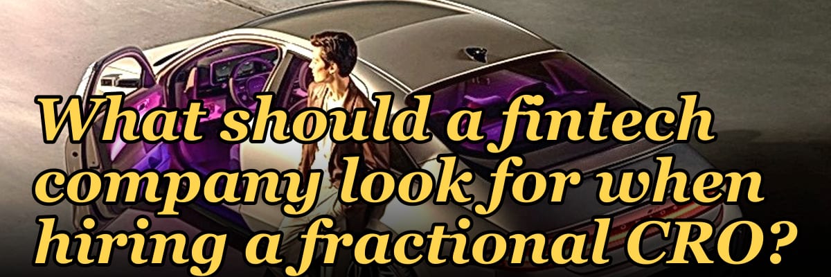 What should a fintech company look for when hiring a fractional CRO?