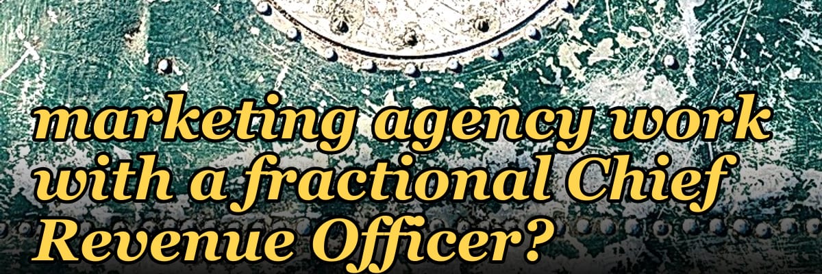 How long does a marketing agency work with a fractional Chief Revenue Officer?