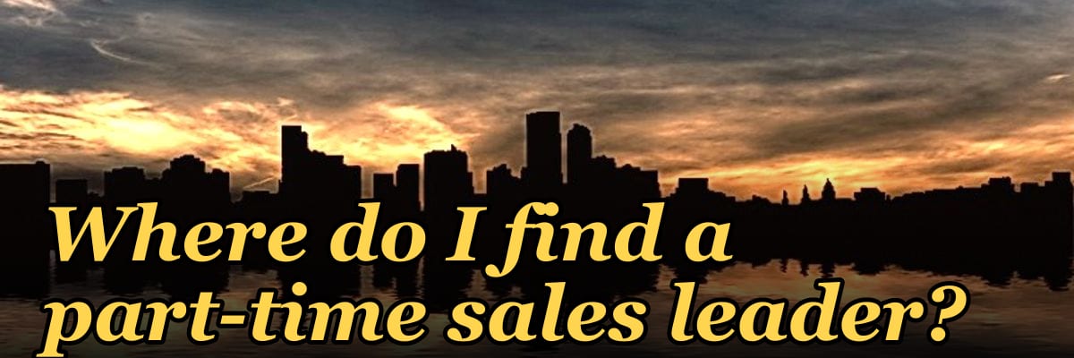 Where do I find a part-time sales leader?