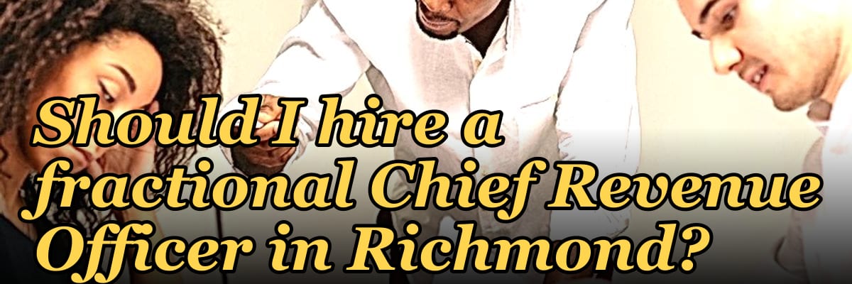 Should I hire a fractional Chief Revenue Officer in Richmond?