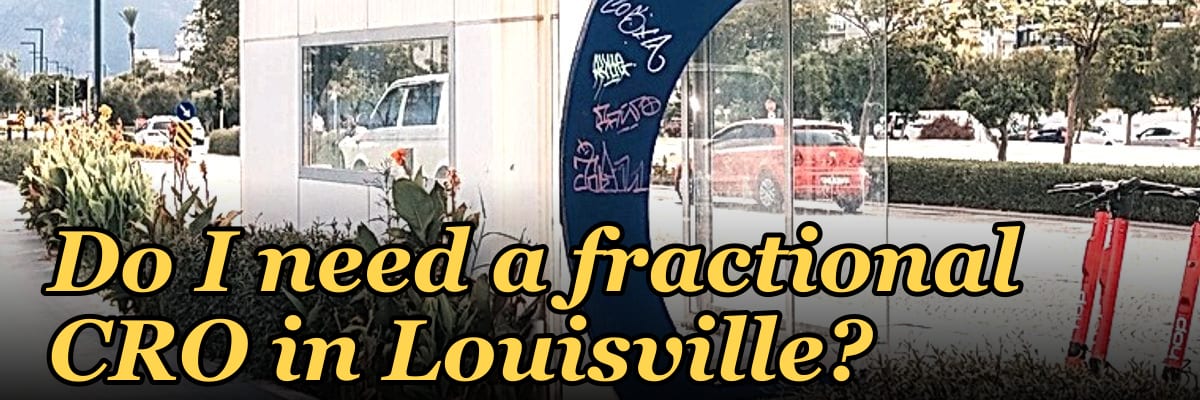 Do I need a fractional CRO in Louisville?