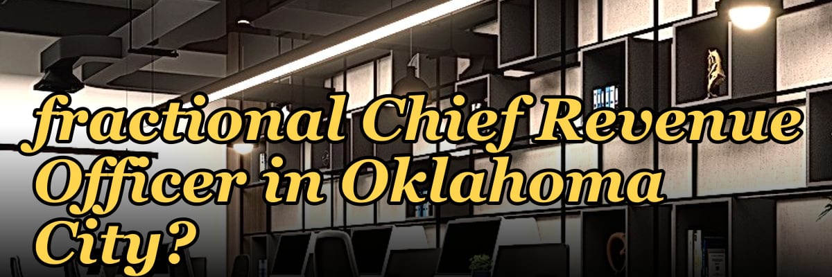 Should I hire a fractional Chief Revenue Officer in Oklahoma City?