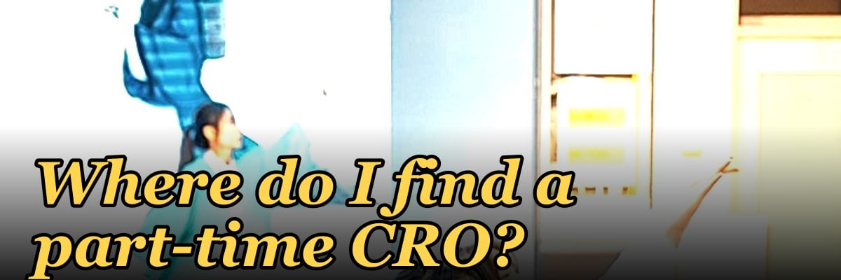 Where do I find a part-time CRO?
