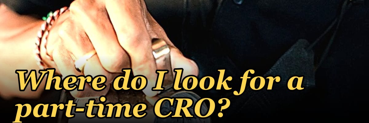 Where do I look for a part-time CRO?