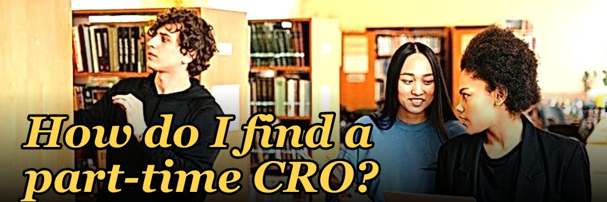 How do I find a part-time CRO?