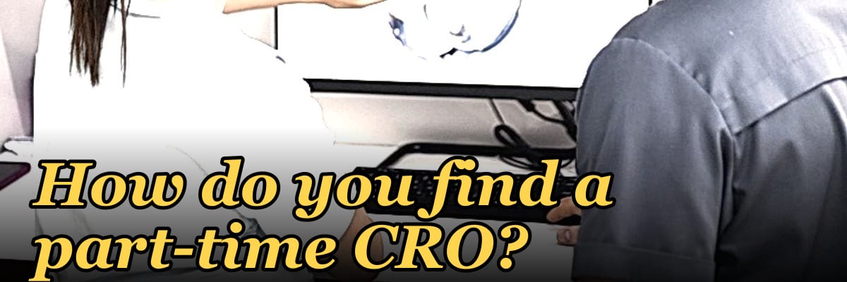 How do you find a part-time CRO?