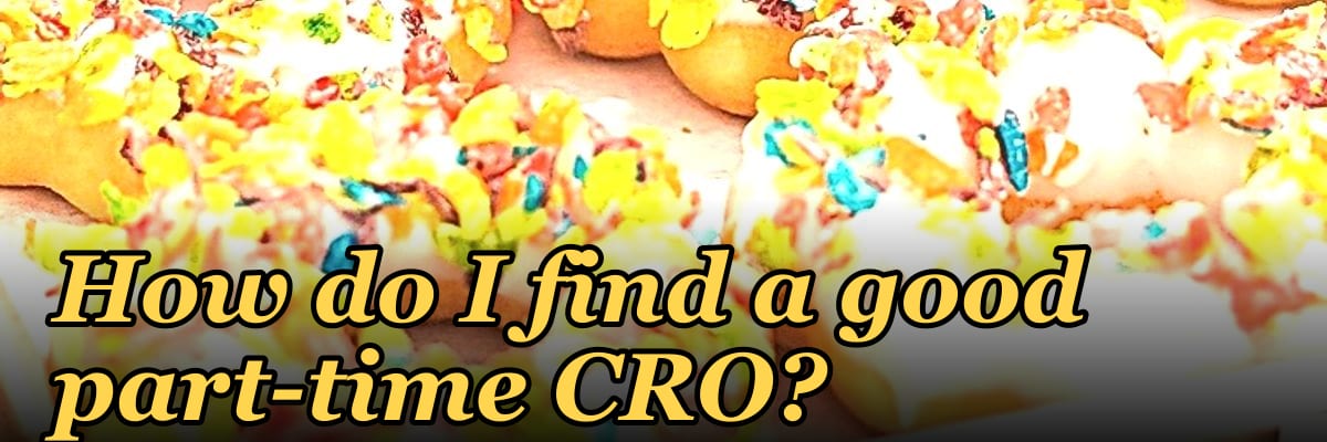 How do I find a good part-time CRO?