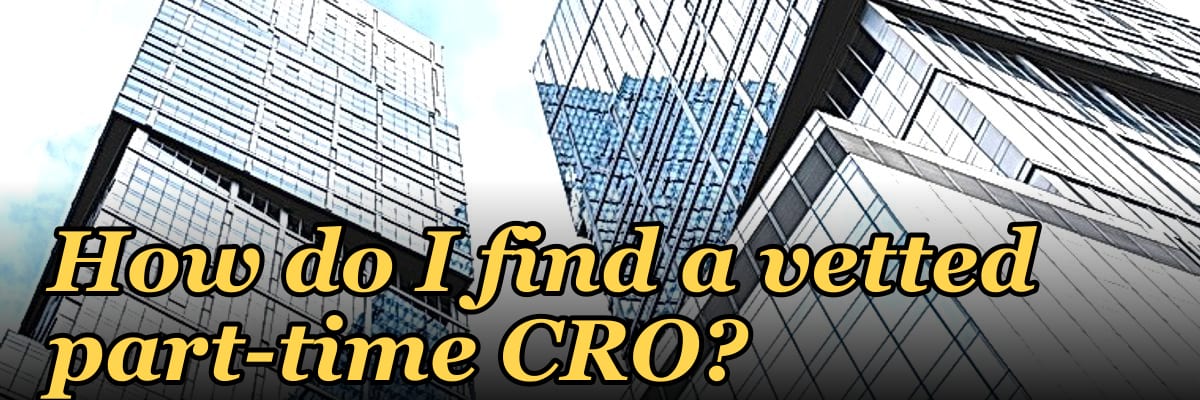 How do I find a vetted part-time CRO?