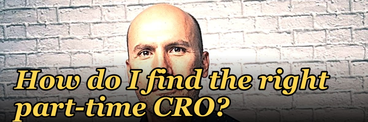 How do I find the right part-time CRO?