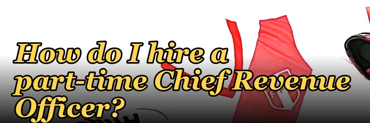 How do I hire a part-time Chief Revenue Officer?