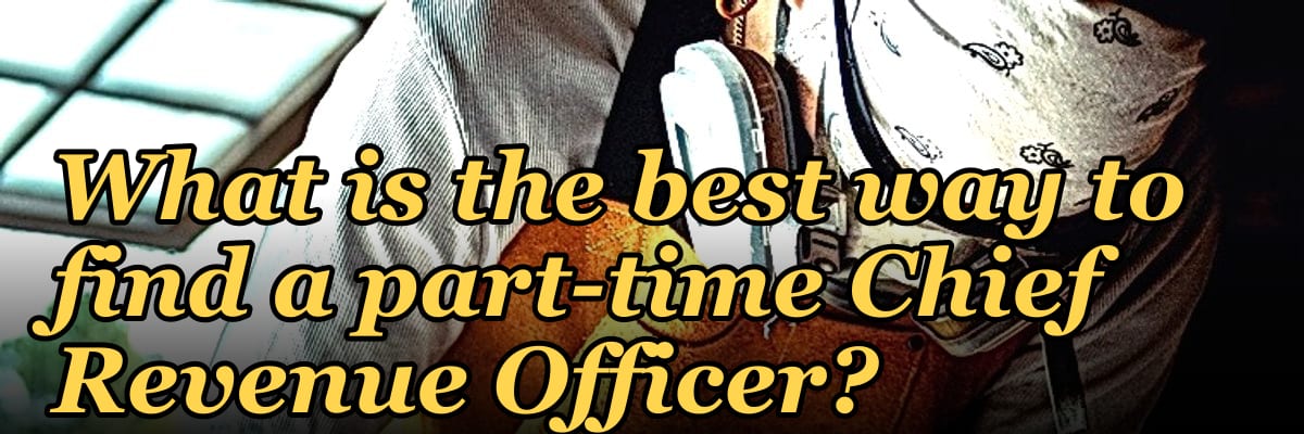 What is the best way to find a part-time Chief Revenue Officer?