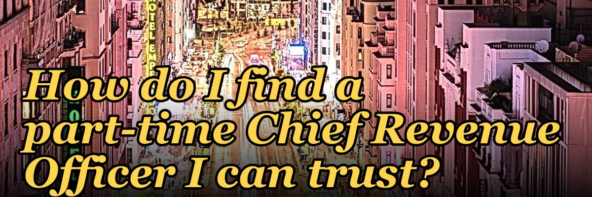 How do I find a part-time Chief Revenue Officer I can trust?