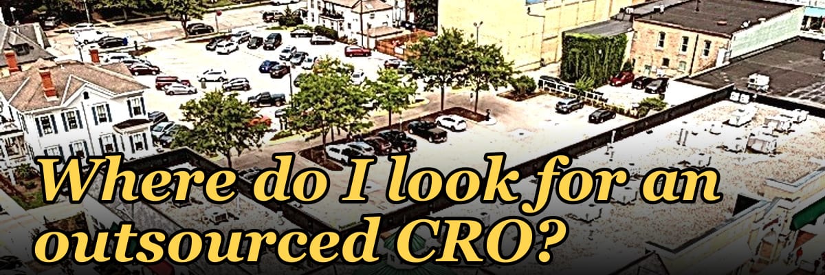 Where do I look for an outsourced CRO?