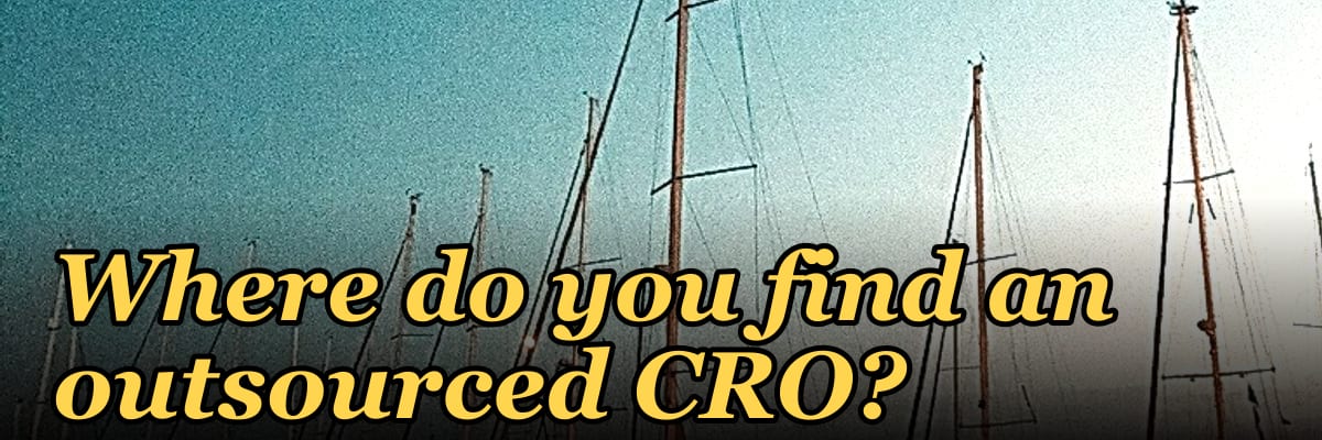 Where do you find an outsourced CRO?