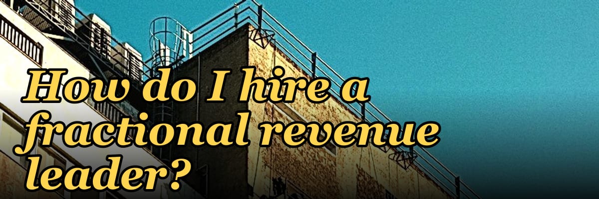How do I hire a fractional revenue leader?