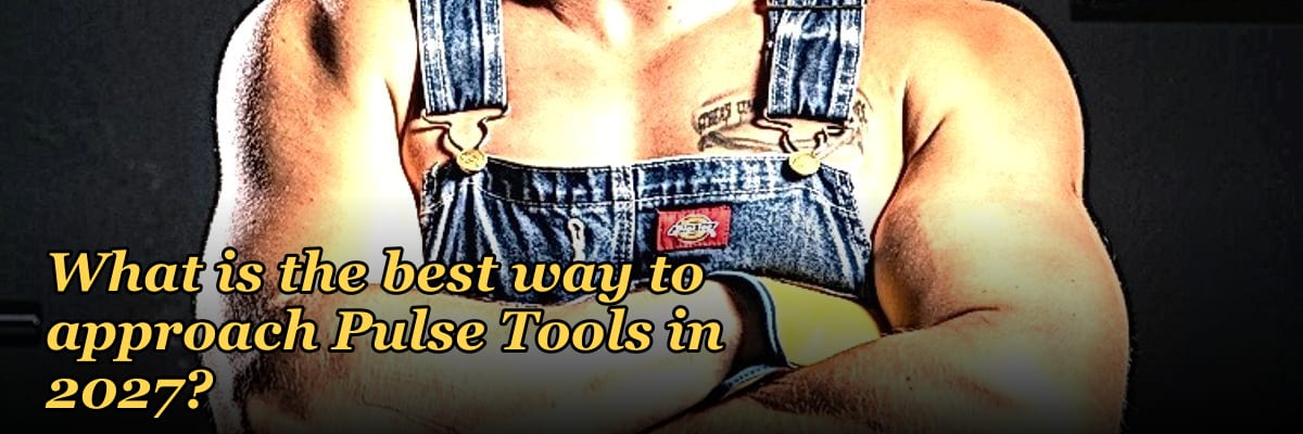 What is the best way to approach Pulse Tools in 2027?