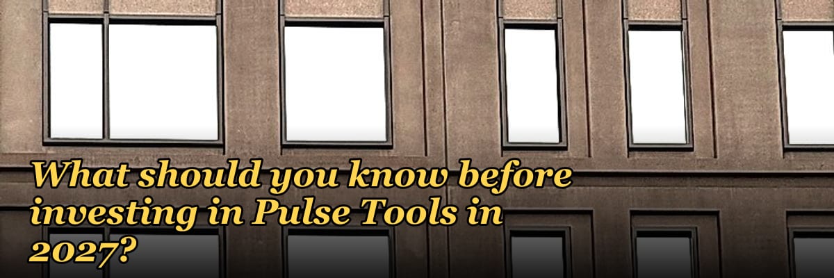 What should you know before investing in Pulse Tools in 2027?