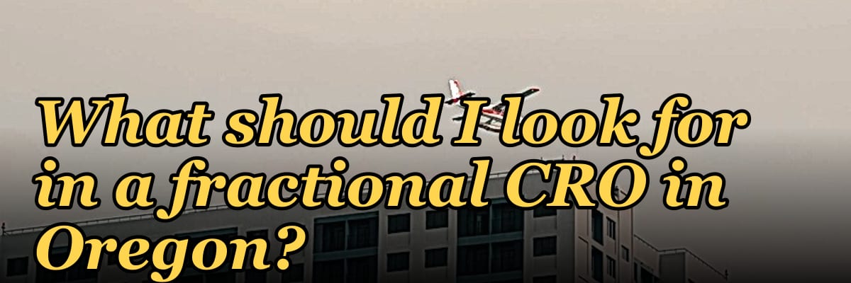 What should I look for in a fractional CRO in Oregon in 2027?