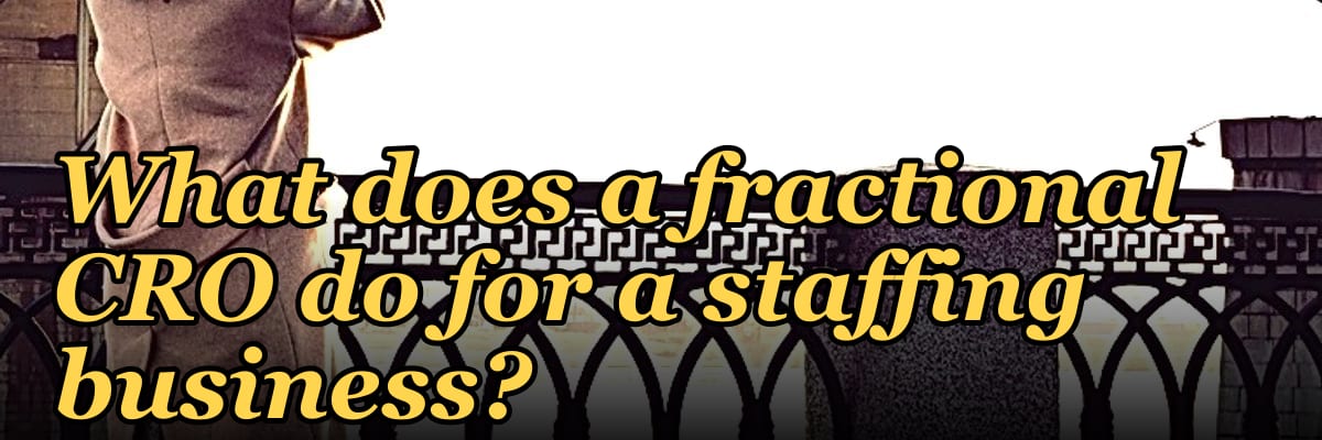 What does a fractional CRO do for a staffing business in 2027?