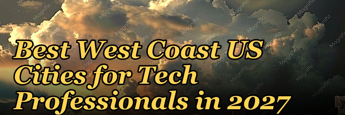 Best West Coast US Cities for Tech Professionals in 2027
