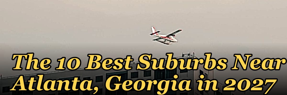 The 10 Best Suburbs Near Atlanta, Georgia in 2027