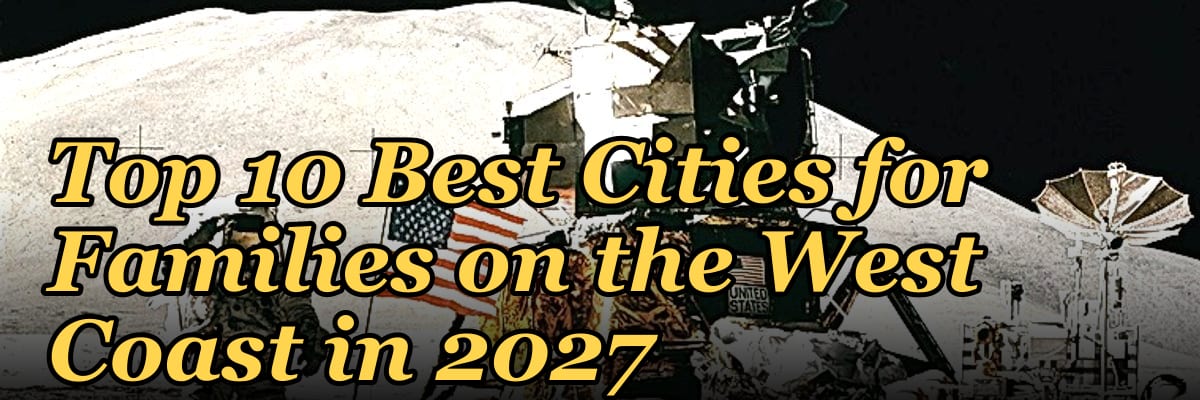 Top 10 Best Cities for Families on the West Coast in 2027