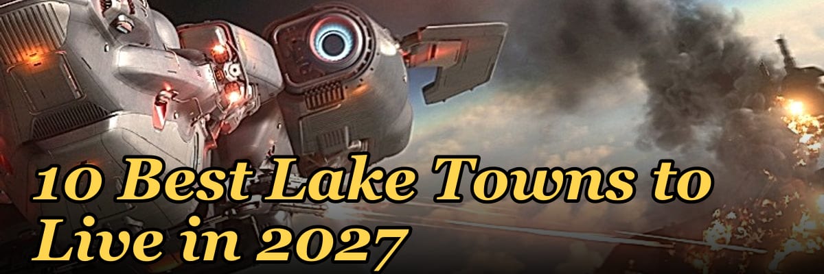 10 Best Lake Towns to Live in 2027