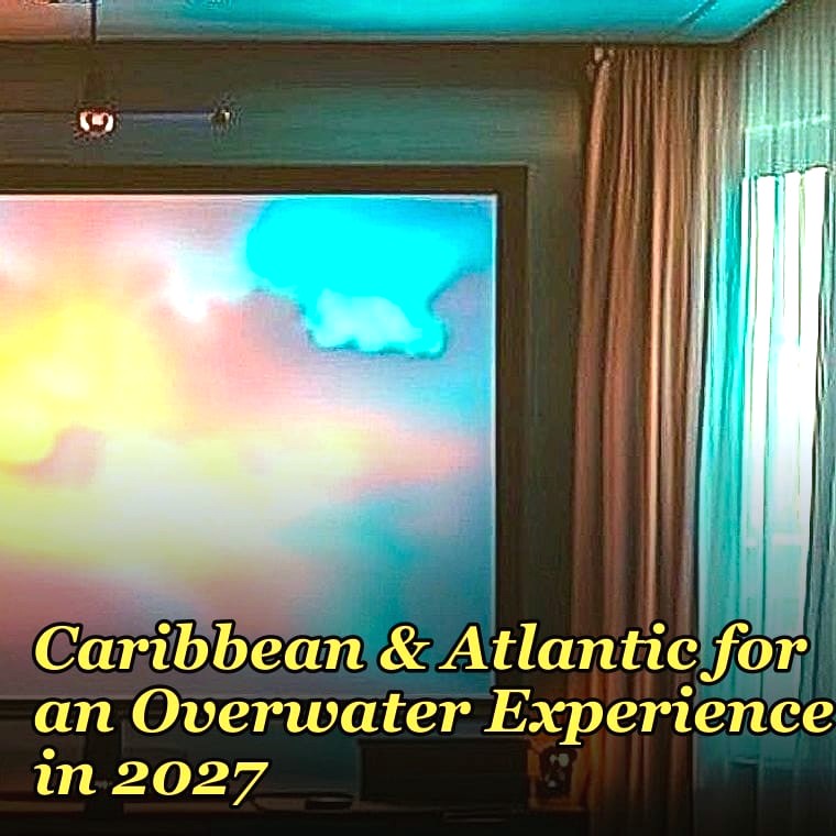 The 10 Best Overwater & Beach Resorts in the Caribbean & Atlantic for an Overwater Experience in 2027